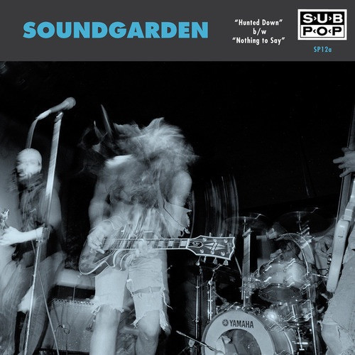 Soundgarden - Hunted Down b/w Nothing To Say (7” Limited Edition)