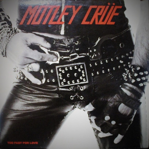 Mötley Crüe - Too Fast For Love (40th Anniversary Reissue