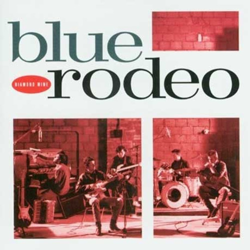 Blue Rodeo - Diamond Mine (Sealed 2014 RSD)