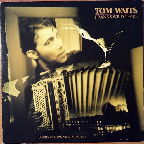 Tom Waits - Franks Wild Years (1st Canadian Pressing) 