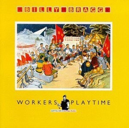 Billy Bragg - Workers Playtime (In Shrink) 