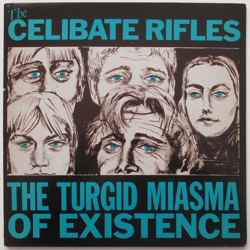 The Celibate Rifles – The Turgid Miasma Of Existence