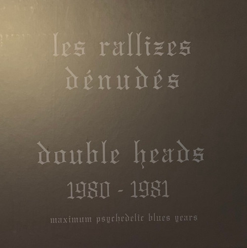 Les Rallizes Denudes - Double Heads 1980 - 1981: Maximum Psychedelic Blues Years