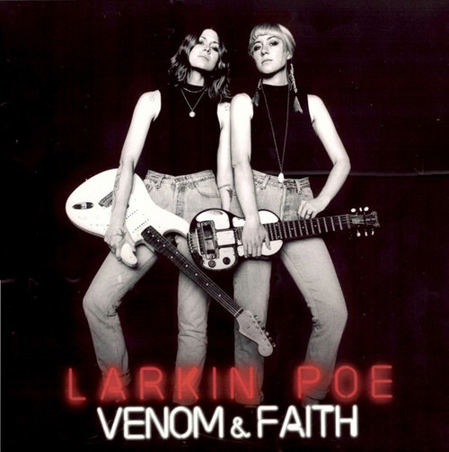 Larkin Poe - Venom & Faith