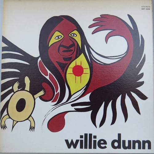 Willie Dunn -  1st Canadian pressing on Kot’ai