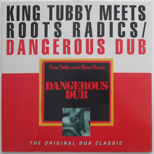 King Tubby Meets Roots Radics – Dangerous Dub (EX)