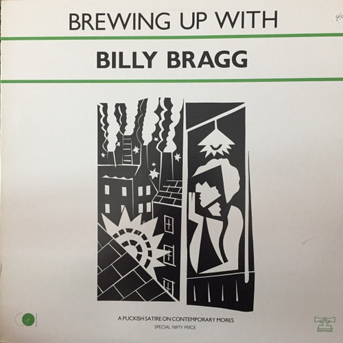 Billy Bragg ~ Brewing Up With Billy Bragg