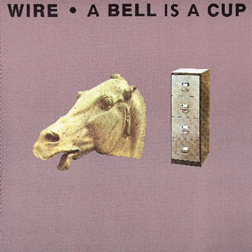 Wire - A Bell Is A Cup... Until It Is Struck (1988 Canada - VG+/NM)