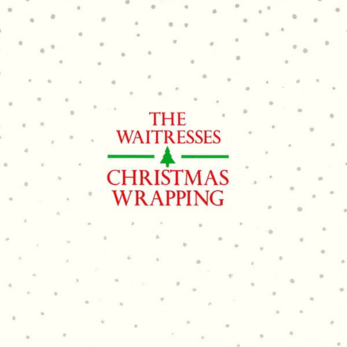The Waitresses - Christmas Wrapping (1983 UK 12”)