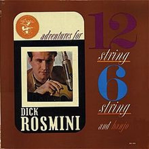 Dick Rosmini – Adventures For 12 String 6 String And Banjo