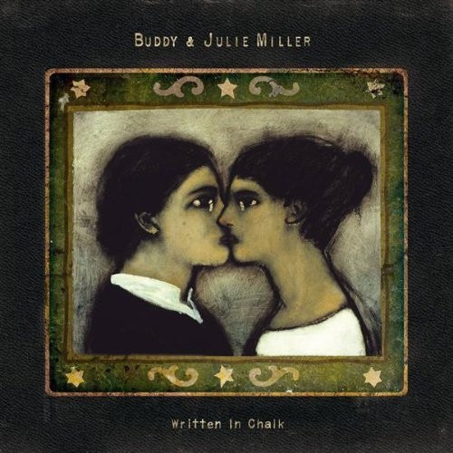 Buddy & Julie Miller - Written In Chalk (2009 NM/NM)