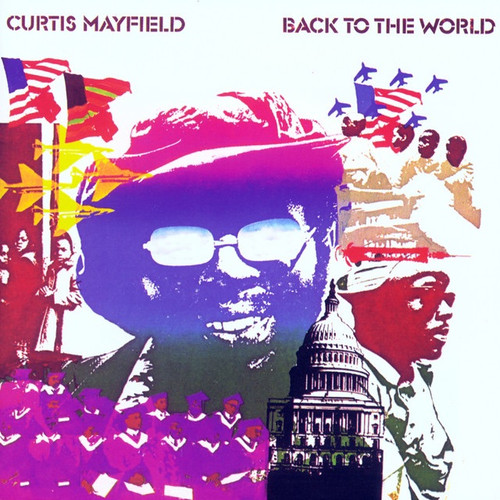 Curtis Mayfield - Back To The World (2018 US Reissue)