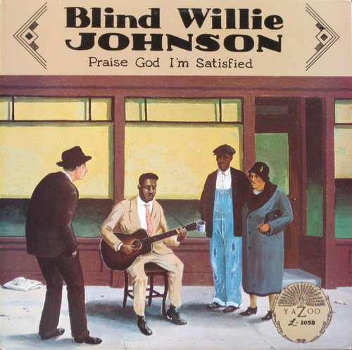 Blind Willie Johnson - Praise God I'm Satisfied (1989 USA NM/NM)