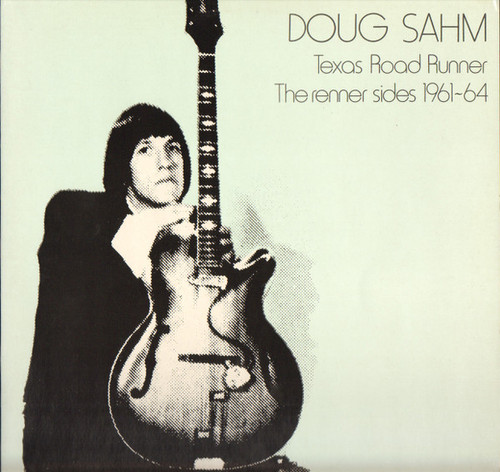 Doug Sahm – Texas Road Runner: The Renner Sides 1961-64 LP used Netherlands 1985 NM/VG+