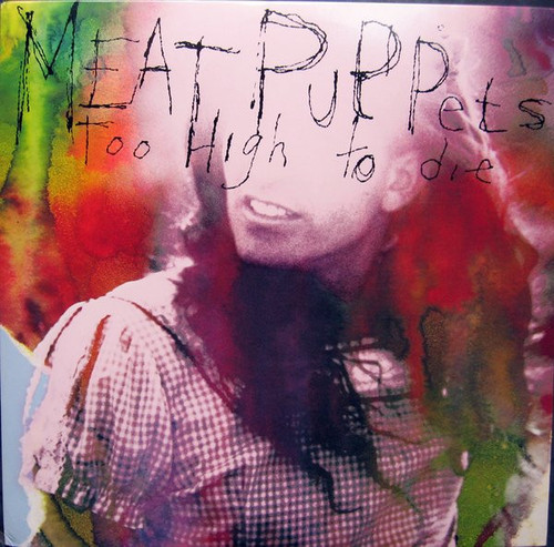 Meat Puppets – Too High To Die LP + bonus 4 track 10" EP used US 1994 NNM/VG+