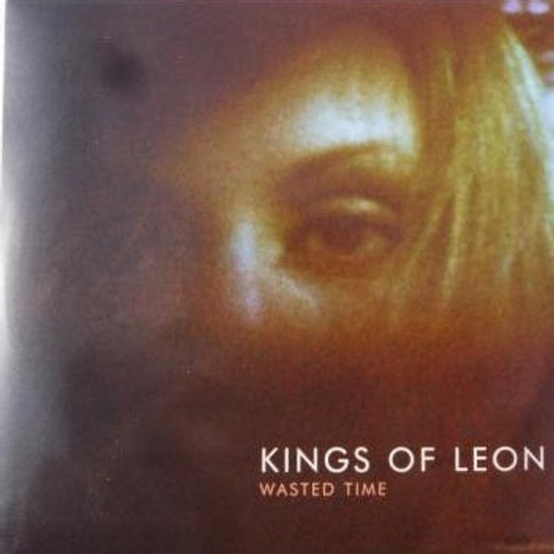 Kings Of Leon - Wasted Time (2003 10” Numbered on Silver Vinyl)