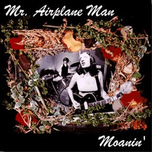 Mr. Airplane Man - Moanin' (2002 NM/NM)