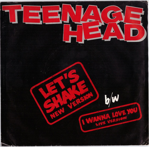Teenage Head – Let's Shake (New Version) b/w I Wanna Love You (Live Version) 2 track 7 inch single used Canada 1980 NM/VG