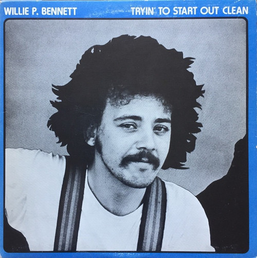 Willie P. Bennett - Tryin' To Start Out Clean (1975 EX:EX)