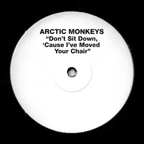 Arctic Monkeys – Don't Sit Down 'Cause I've Moved Your Chair 2 track 7 inch single used UK 2011 RSD ltd. ed. white label NM/NM
