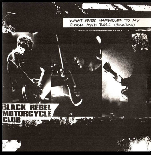 Black Rebel Motorcycle Club – Whatever Happened To My Rock'n'Roll (Punk Song) 2 track 7 inch single used Europe 2002 NM/NM