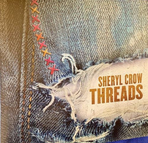 Sheryl Crow - Threads (2019 NM/NM)