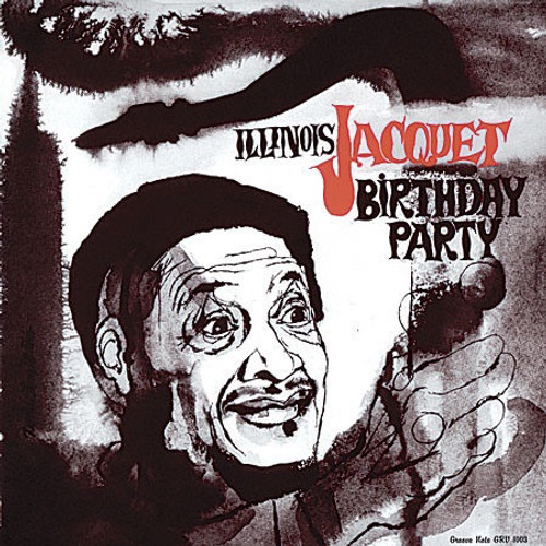 Illinois Jacquet - Birthday Party (1999 Groove Note with bonus 12” NM/NM)
