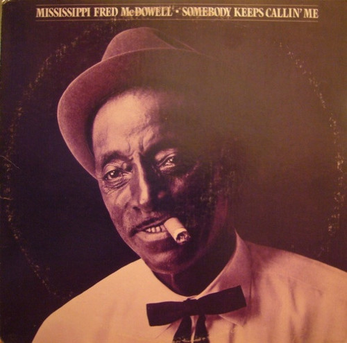 Mississippi Fred McDowell* – Somebody Keeps Callin' Me LP used US 1976 NM/NM