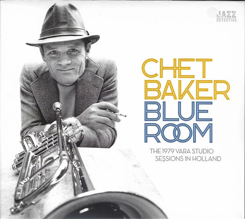 Chet Baker – Blue Room - The 1979 VARA Studio Sessions In Holland (2023RSD)