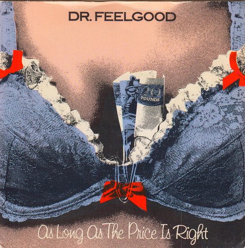 Dr. Feelgood – As Long As The Price Is Right 2 track 7 inch single used UK 1979 NM/NM