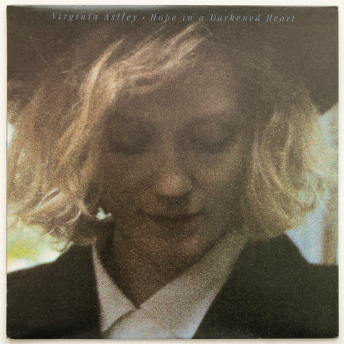 Virginia Astley – Hope In A Darkened Heart (EX / EX)