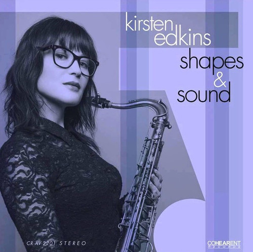 Kirsten Edkins - Shapes & Sound (Kevin Gray  - Cohearent Records )