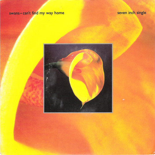 Swans – Can't Find My Way Home (2 track 7 inch single used UK 1989 NM/VG)