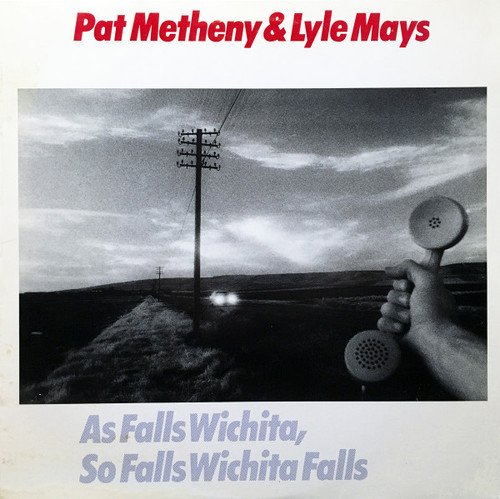 Pat Metheny & Lyle Mays – As Falls Wichita, So Falls Wichita Falls (LP used US 1981 VG+/VG)