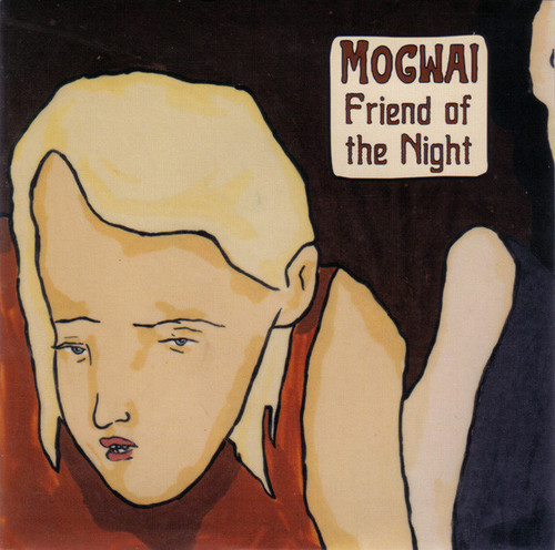 Mogwai – Friend Of The Night (2 track 7 inch single used UK 2006 VG+/VG+)