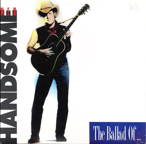 Handsome Ned - The Ballad Of ...