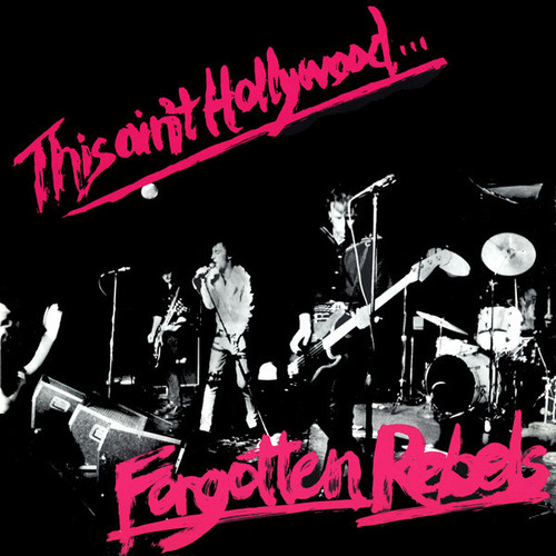 Forgotten Rebels – This Ain't Hollywood... (LP used Canada 1982 repress NM/VG+)