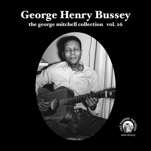 George Henry Bussey – The George Mitchell Collection Vol. 16 (4 track 7 inch single used US 2008 VG+/VG)