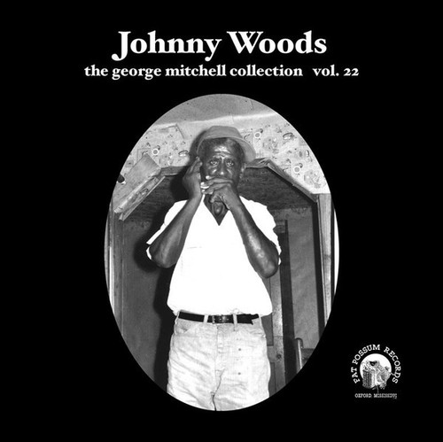 Johnny Woods – The George Mitchell Collection Vol. 22 (2 track 7 inch single used US 2008 VG+/VG)