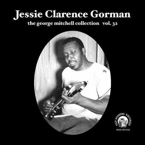 Jessie Clarence Gorman – The George Mitchell Collection Vol. 32 (3 track 7 inch single used US 2008 VG+/VG)