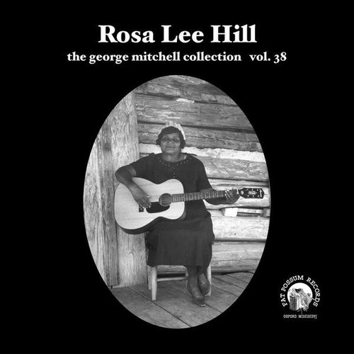 Rosa Lee Hill – The George Mitchell Collection Vol. 38 (4 track 7 inch single used US 2008 VG+/VG)