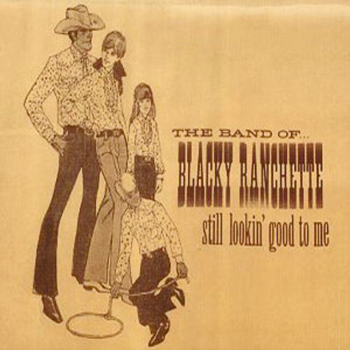 The Band Of Blacky Ranchette – Still Lookin' Good To Me (LP used US 2003 VG+/VG+)