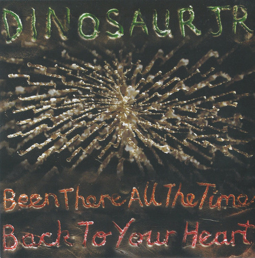 Dinosaur Jr – Been There All The Time / Back To Your Heart (2 track 7 inch single used  NM/NM)