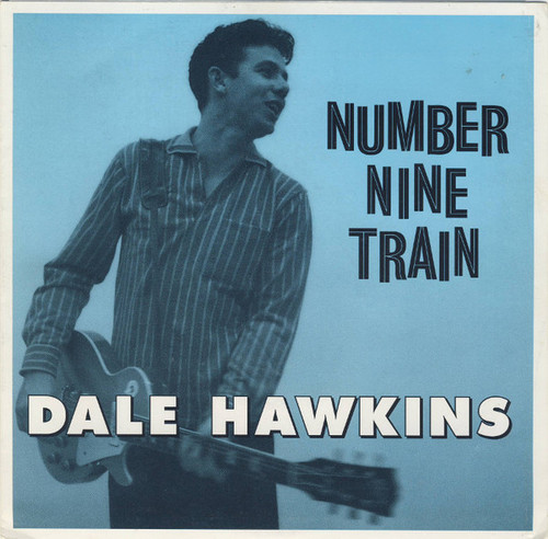 Dale Hawkins – Number Nine Train (2 track 7 inch single used US 1997 VG+/VG+)