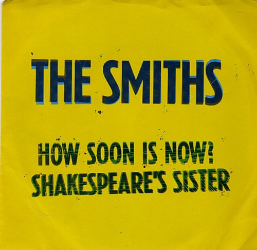 The Smiths – How Soon Is Now? / Shakespeare's Sister (2 track 7 inch single used Canada 1985 VG+/VG)