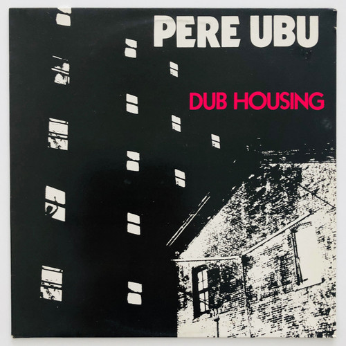 Pere Ubu - Dub Housing  (UK press EX / EX)