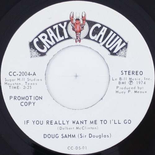 Doug Sahm – If You Really Want Me To I'll Go / Hot Tomato Man (2 track promo 7 inch single used US 1974 VG+/VG+)