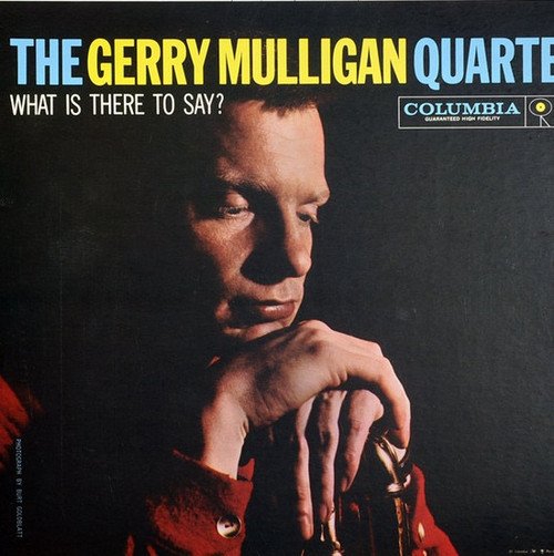 Gerry Mulligan Quartet - What Is There To Say? (2011 ORG Pressing - NM/NM)