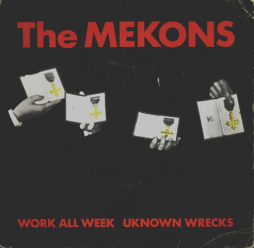 The Mekons – Work All Week / Unknown Wrecks (2 track 7 inch single used UK 1979 VG+/VG+)