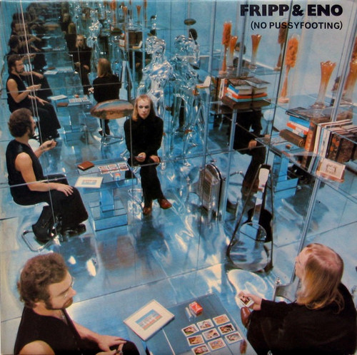 Fripp & Eno - (No Pussyfooting) ( VG+ US pressing) - The Record Centre